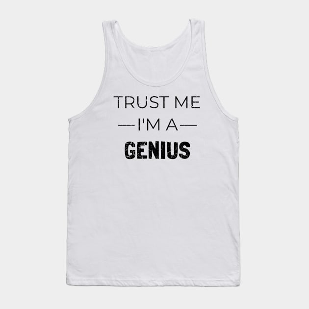 Trust Me i'm a Genius Tank Top by Bahaya Ta Podcast